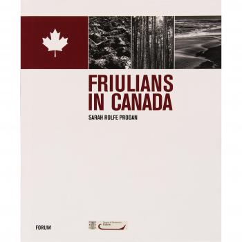 Friulians in Canada. Ediz. italiana e inglese