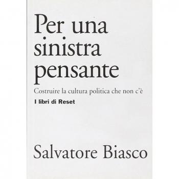 Per una sinistra pensante. Costruire la cultura politica che non c'è