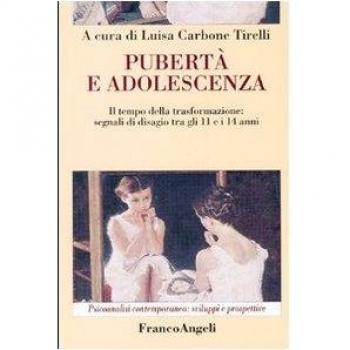 Pubertà ed adolescenza. Il tempo della trasformazione: segnali di disagio tra gli 11 e 14 anni