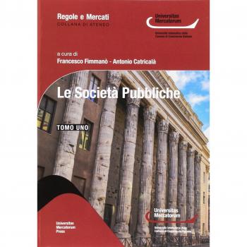 Le società pubbliche. Ordinamento e disciplina alla luce del Testo Unico