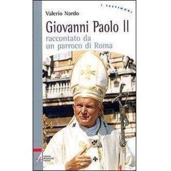 Giovanni Paolo II raccontato da un parroco di Roma