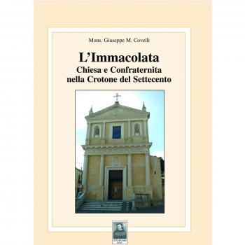 L'Immacolata. Chiesa e confraternita nella Crotone del Settecento