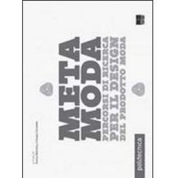 Metamoda. Percorsi di ricerca per il design del prodotto moda