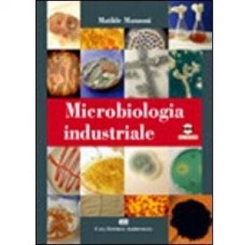 Microbiologia industriale. Con CD-ROM