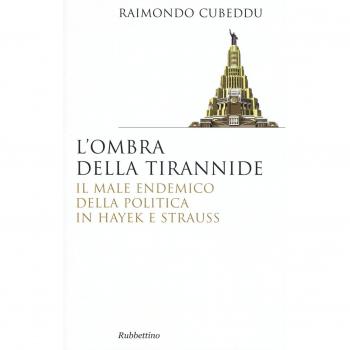 L'ombra della tirannide. Il male endemico della politica in Hayek e Strauss