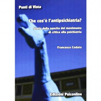 Che cos'e' l'antipsichiatria. Storia della nascita del movimento di critica alla psichiatria