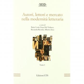 Autori, lettori e mercato nella modernità letteraria (Vol. 1)
