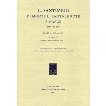 Il Santuario di Monte Li Santi. Le Rote a Narce. Scavi 1985-1996: 2