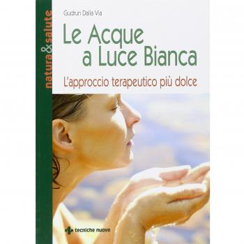 Le acque a luce bianca. L'approccio terapeutico più dolce