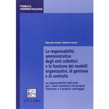 La responsabilità amministrativa degli enti collettivi e la funzione dei modelli organizzativi, di gestione e controllo