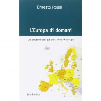 L'Europa di domani. Un progetto per gli Stati Uniti d'Europa
