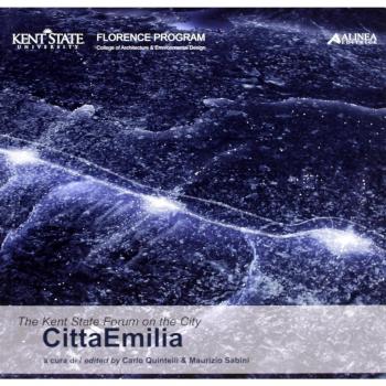 The Kent state forum on the city. CittàEmilia. Atti del Convegno internazionale (Firenze, 28 ottobre 2011). Ediz. italiana e inglese