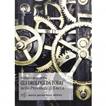 Orologi da torre nella provincia di Lucca. Documenti storici