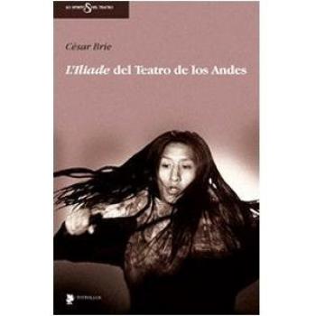 L'Iliade del teatro de Los Andes. Con DVD