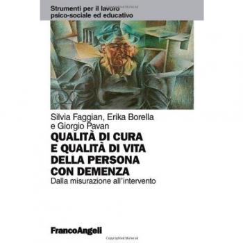 Qualità di cura e qualità di vita della persona con demenza. Dalla misurazione all'intervento