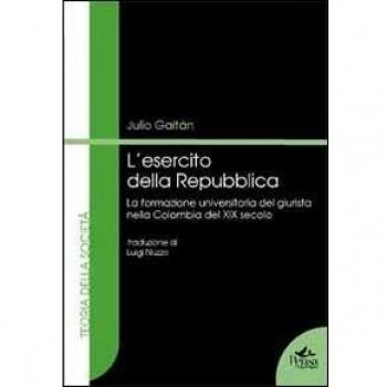 L'esercito della Repubblico. La formazione universitaria del giurista nella Colombia del XIX secolo
