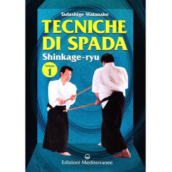 Tecniche di spada. Shinkage-ryu (Vol. 1)