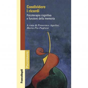 Condividere i ricordi. Psicoterapia cognitiva e funzioni della memoria