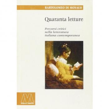 Quaranta letture. Percorsi critici nella letteratura italiana contemporanea