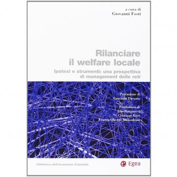 Rilanciare il welfare locale. Ipotesi e strumenti: una prospettiva di management delle reti