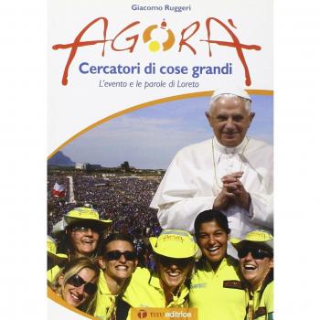 Agorà. Cercatori di cose grandi. L'evento e le parole di Loreto