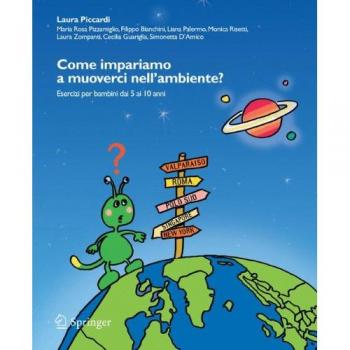 Come impariamo a muoverci nell'ambiente? Esercizi per bambini dai 5 ai 10 anni. Con CD-ROM