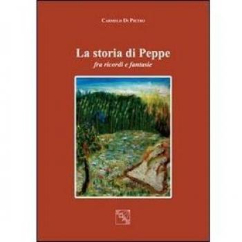 La storia di Peppe. Fra ricordi e fantasie