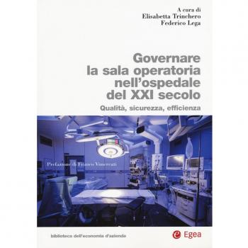 Governare la sala operatoria nell'ospedale del XXI secolo. Qualità, sicurezza, efficienza