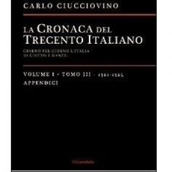 La cronaca del Trecento italiano. Giorno dopo giorno l'Italia di Giotto e di Dante. Vol. 13: 1321-1325.