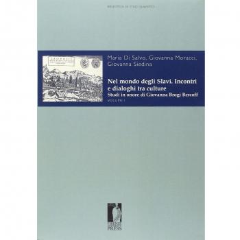Nel mondo degli slavi. Incontri e dialoghi tra culture. Studi in onore di Giovanna Brogi Bercoff