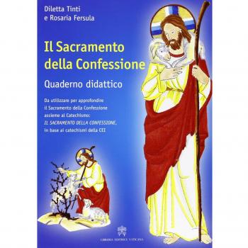 Sacramento della confessione. Sussidio catechistico per la preparazione alla Prima Comunione, in base al catechismo della Chiesa Cattolica. Da usare come approfondimento ai catechismi della CEI