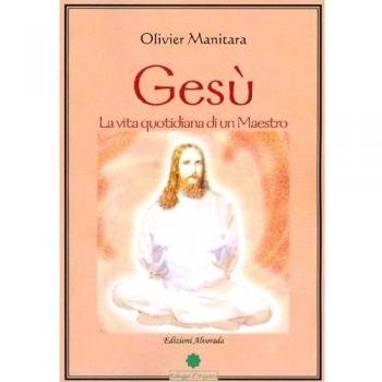 Gesù. La vita quotidiana di un maestro