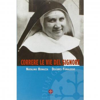 Correre le vie del Signore. Profilo di madre Giuliana Tessaro