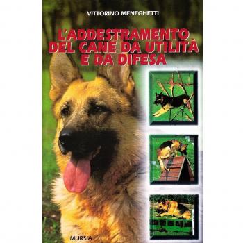 L'addestramento del cane da utilità e da difesa