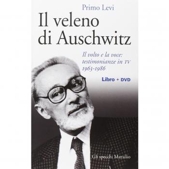 Il veleno di Auschwitz. Il volto e la voce: testimonianze in TV 1963-1986. Con DVD
