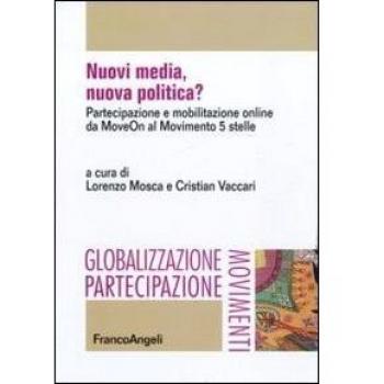 Nuovi media, nuova politica? Partecipazione e mobilitazione online da MoveOn al Movimento 5 stelle