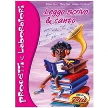 Leggo scrivo & canto. Progetti e laboratori. Con CD Audio