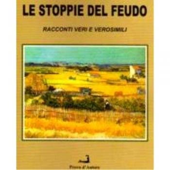 Le stoppie del feudo. Racconti veri e verosimili