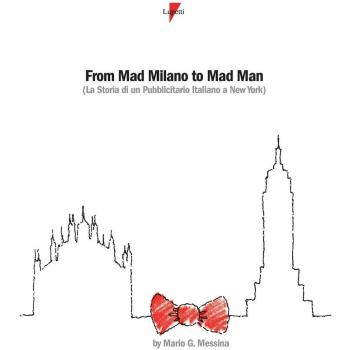 From mad Milano to mad man (la storia di un pubblicitario italiano a New York)