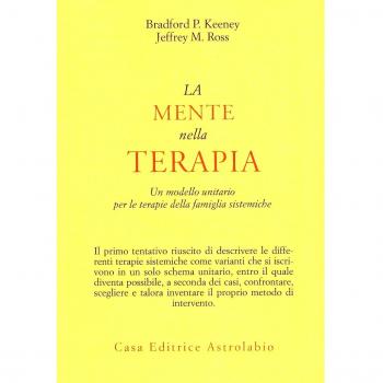 La mente nella terapia. Un modello unitario per le terapie della famiglia sistemiche