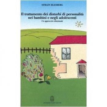 Il trattamento dei disturbi di personalità nei bambini e negli adolescenti. Un approccio relazionale