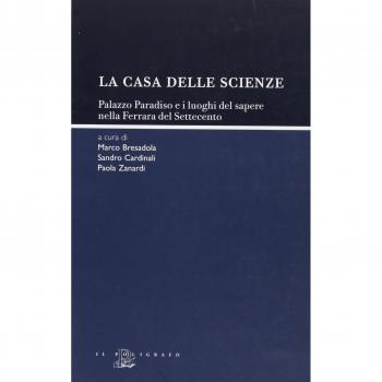 La «casa delle scienze». Palazzo Paradiso e i luoghi del sapere nella Ferrara del Settecento