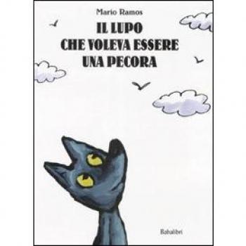 Il lupo che voleva essere una pecora. Ediz. illustrata