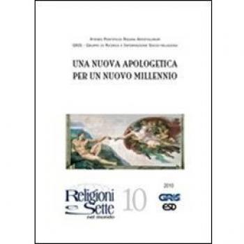 Religioni e sette nel mondo. Una nuova apologetica per un nuovo millennio (Vol. 10)