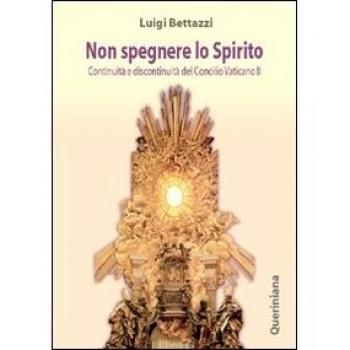 Non spegnere lo Spirito. Continuità e discontinuità del Concilio Vaticano II