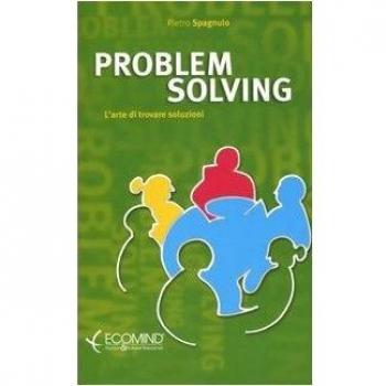 Problem solving. L'arte di trovare soluzioni