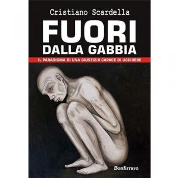 Fuori della gabbia. Il paradigma di una giustizia capace di uccidere