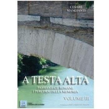 A testa alta. Passeggiate romane. I percorsi della memoria. Vol. 3