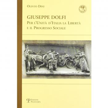Giuseppe Dolfi. Per l'unità d'Italia, la libertà e il progresso sociale