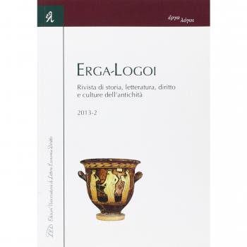 Erga-logoi. Rivista di storia, letteratura, diritto e culture dell'antichità (2013). Ediz. italiana e francese (Vol. 1)